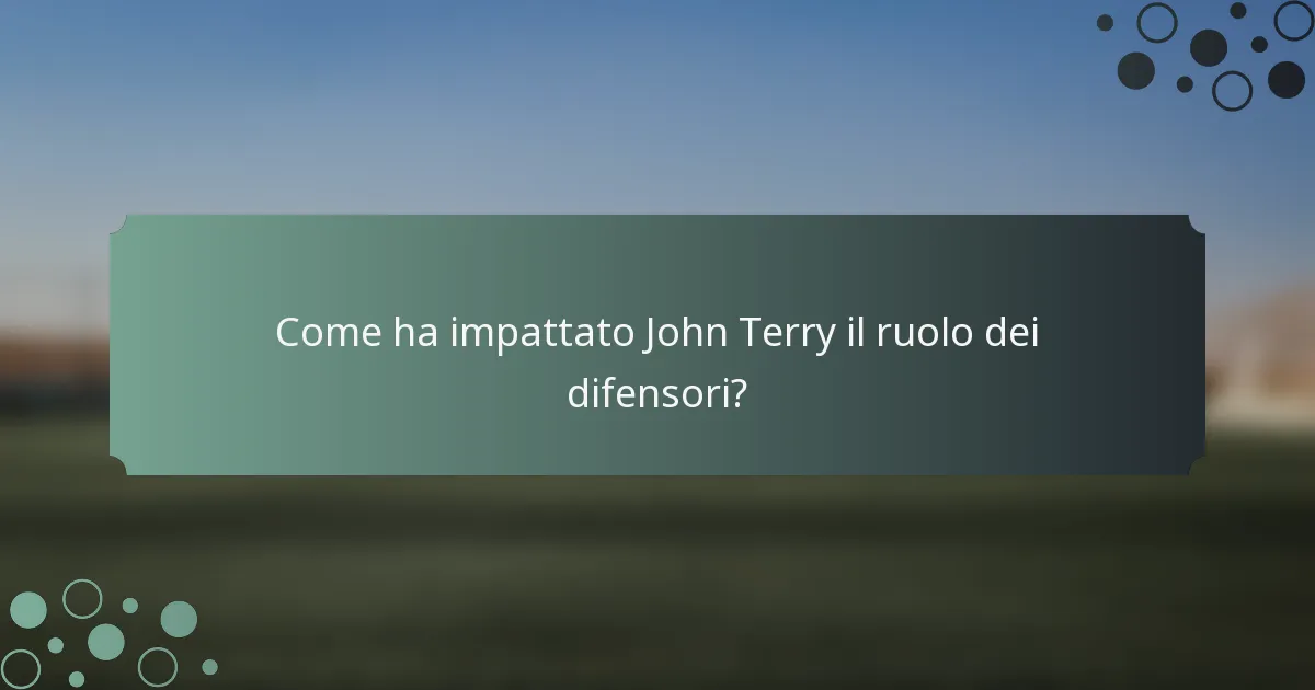Come ha impattato John Terry il ruolo dei difensori?