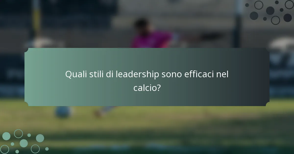 Quali stili di leadership sono efficaci nel calcio?